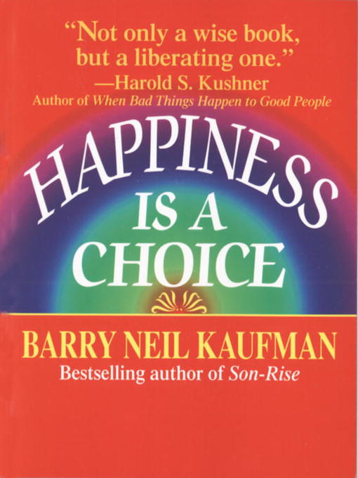 Title details for Happiness Is a Choice by Barry Neil Kaufman - Wait list